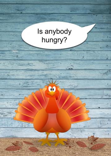 Is aybody hungry turkey